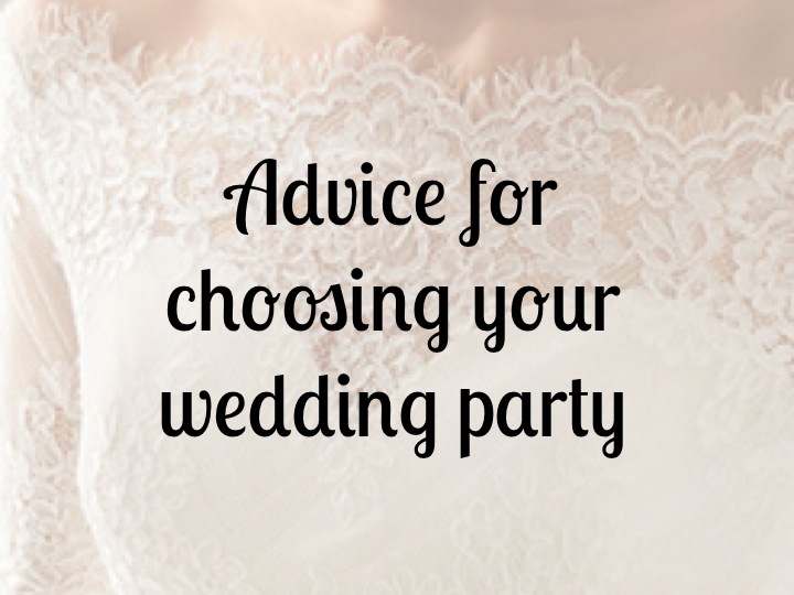advice for choosing your wedding party | bexbernard.;com