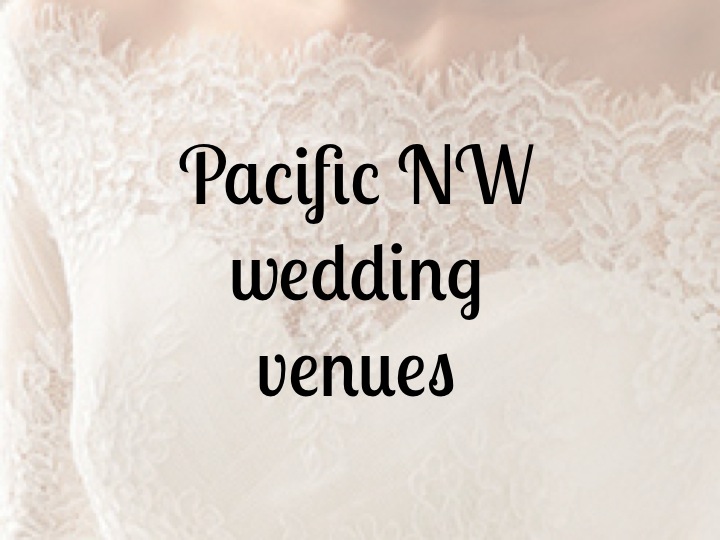 pacific northwest wedding venues | bexbernard.com