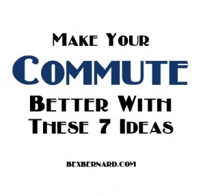 Make your commute better. Tips to improve driving to work. | bexbernard.com